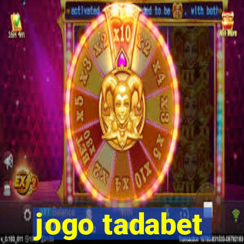 jogo tadabet